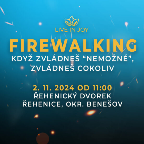 FIREWALKING Překonej "nemožné" 2. 11. 2024
